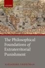 The Philosophical Foundations of Extraterritorial Punishment - Book