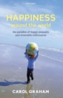 Happiness Around the World : The paradox of happy peasants and miserable millionaires - Book