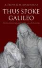 Thus Spoke Galileo : The great scientist's ideas and their relevance to the present day - Book