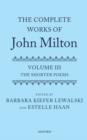 The Complete Works of John Milton : Volume III: The Shorter Poems - Book