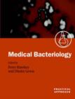 Medical Bacteriology : A Practical Approach - Book
