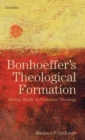 Bonhoeffer's Theological Formation : Berlin, Barth, and Protestant Theology - Book
