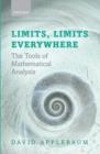 Limits, Limits Everywhere : The Tools of Mathematical Analysis - Book