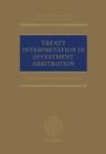 Treaty Interpretation in Investment Arbitration - Book