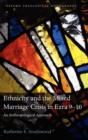 Ethnicity and the Mixed Marriage Crisis in Ezra 9-10 : An Anthropological Approach - Book
