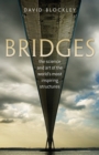 Bridges : The science and art of the world's most inspiring structures - Book