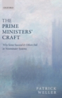The Prime Ministers' Craft : Why Some Succeed and Others Fail in Westminster Systems - Book