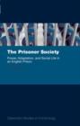 The Prisoner Society : Power, Adaptation and Social Life in an English Prison - Book
