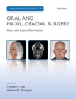 Challenging Concepts in Oral and Maxillofacial Surgery : Cases with Expert Commentary - Book