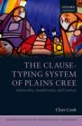 The Clause-Typing System of Plains Cree : Indexicality, Anaphoricity, and Contrast - Book