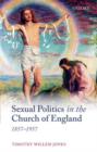Sexual Politics in the Church of England, 1857-1957 - Book