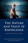 The Nature and Value of Knowledge : Three Investigations - Book