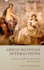 Greco-Egyptian Interactions : Literature, Translation, and Culture, 500 BC-AD 300 - Book