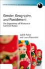 Gender, Geography, and Punishment : The Experience of Women in Carceral Russia - Book