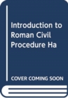 INTRODUCTION TO ROMAN CIVIL PROCEDURE HA - Book