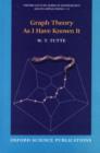 Graph Theory As I Have Known It - Book