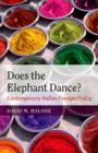 Does the Elephant Dance? : Contemporary Indian Foreign Policy - Book
