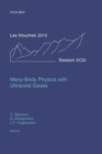 Many-Body Physics with Ultracold Gases : Lecture Notes of the Les Houches Summer School: Volume 94, July 2010 - Book