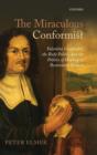 The Miraculous Conformist : Valentine Greatrakes, the Body Politic, and the Politics of Healing in Restoration Britain - Book
