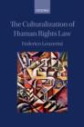 The Culturalization of Human Rights Law - Book