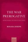 The War Prerogative : History, Reform, and Constitutional Design - Book