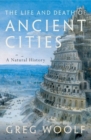The Life and Death of Ancient Cities : A Natural History - Book