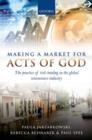 Making a Market for Acts of God : The Practice of Risk Trading in the Global Reinsurance Industry - Book
