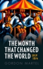 The Month that Changed the World : July 1914 and WWI - Book