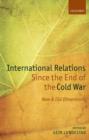 International Relations Since the End of the Cold War : New and Old Dimensions - Book