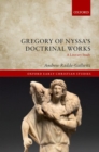 Gregory of Nyssa's Doctrinal Works : A Literary Study - Book