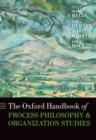 The Oxford Handbook of Process Philosophy and Organization Studies - Book