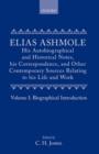 Elias Ashmole: His Autobiographical and Historical Notes, his Correspondence, and Other Contemporary Sources Relating to his Life and Work, Vol. 1: Biographical Introduction - Book