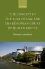 The Concept of the Rule of Law and the European Court of Human Rights - Book