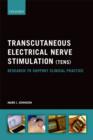 Transcutaneous Electrical Nerve Stimulation (TENS) : Research to support clinical practice - Book