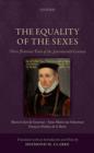 The Equality of the Sexes : Three Feminist Texts of the Seventeenth Century - Book