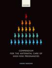 Compendium for the Antenatal Care of High-Risk Pregnancies - Book