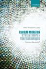 Circular Migration between Europe and its Neighbourhood : Choice or Necessity? - Book