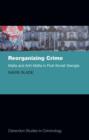 Reorganizing Crime : Mafia and Anti-Mafia in Post-Soviet Georgia - Book