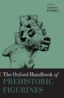 The Oxford Handbook of Prehistoric Figurines - Book