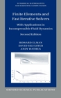 Finite Elements and Fast Iterative Solvers : with Applications in Incompressible Fluid Dynamics - Book