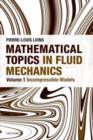 Mathematical Topics in Fluid Mechanics : Volume 1: Incompressible Models - Book