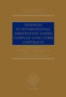 Damages in International Arbitration under Complex Long-term Contracts - Book