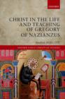 Christ in the Life and Teaching of Gregory of Nazianzus - Book