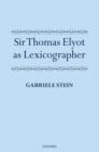 Sir Thomas Elyot as Lexicographer - Book