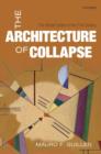 The Architecture of Collapse : The Global System in the 21st Century - Book