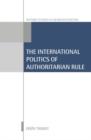 International Politics of Authoritarian Rule - Book