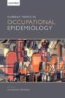 Current Topics in Occupational Epidemiology - Book