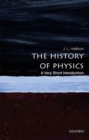The History of Physics: A Very Short Introduction - Book