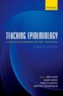 Teaching Epidemiology : A guide for teachers in epidemiology, public health and clinical medicine - Book