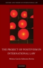 The Project of Positivism in International Law - Book